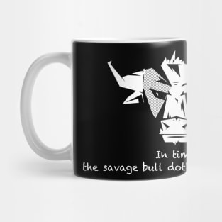 In time the savage bull doth bear the yoke Mug